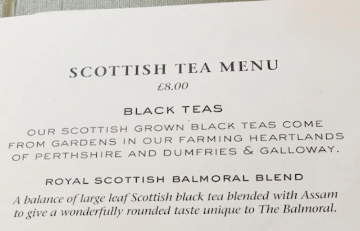 The tea menu at the Balmoral’s Palm Court, based on descriptions Robinson gave them, boasted: “Our Scottish-grown teas come from gardens in our farming heartlands in Perthshire and Dumfries and Galloway”.