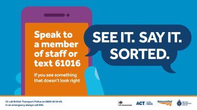 Train passengers to hear refreshed security slogan ‘See it. Say it. Sorted.’